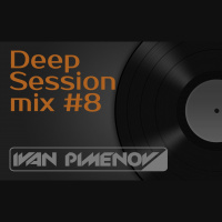 Ivan Pimenov - Deep Session mix #8