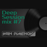 Ivan Pimenov - Deep Session mix #7