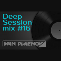 Ivan Pimenov - Deep Session mix #16