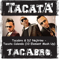 Tacabro  DJ Nejtrino - Tacata Calendo (10 Element Mash Up)