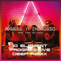 Axwell  Ingrosso - More Than You Know (10 Element Progressive Deep Remix)
