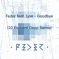 Feder feat. Lyse - Goodbye (10 Element Deep Remix)