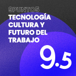 9punto5 - Expande Tus Habilidades Digitales - Trabajo Remoto Y Nuevas Culturas Empresariales