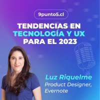 #32 | Tendencias en tecnología y UX para 2023 – Luz Riquelme