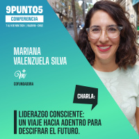 Liderazgo consciente: un viaje hacia adentro para descifrar el futuro | Mariana Valenzuela Silva