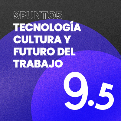 9punto5 - Expande Tus Habilidades Digitales - Trabajo Remoto Y Nuevas Culturas Empresariales
