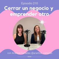 Cerrar un negocio y emprender otro con Arantxa Cañadas