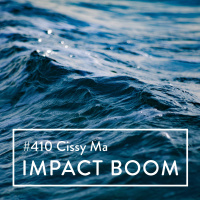 Episode 410 (2023) Cissy Ma On Investing In Female Founded Regenerative Enterprises Led By Impact