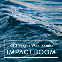Episode 330 (2022) Fergus Woollcombe On Building Sustainable Businesses With Circular Products