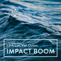 Episode 314 (2022) Lori Van Dusen On Impact Finance, Health and Education Inequality