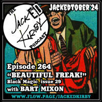 Episode 264- “Beautiful Freak!” with Bart Mixon