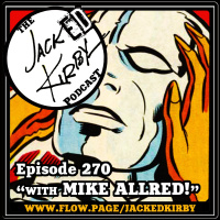 Episode 270- “With Mike Allred!”