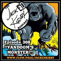 Episode 308- Vandooms Monster!