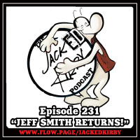 Episode 231- “Jeff Smith Returns!”