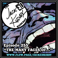 Episode 255- “The Many Faces Of… “