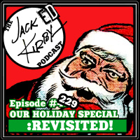 Episode 229- “Our Holiday Special: Revisited!”