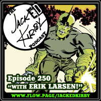 Episode 250- “With Erik Larsen!”