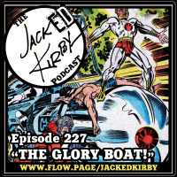 Episode 227- “The Glory Boat!”