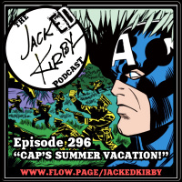 Episode 296- “Cap’s Summer Vacation!”