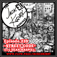 Episode 239- “Street Code” with Dean Haspiel!