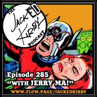 Episode 285- “With Jerry Ma!”