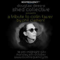Douglas Deeps Radio Show #20 05/10/15 - A Tribute to Colin Faver - Phil Clement
