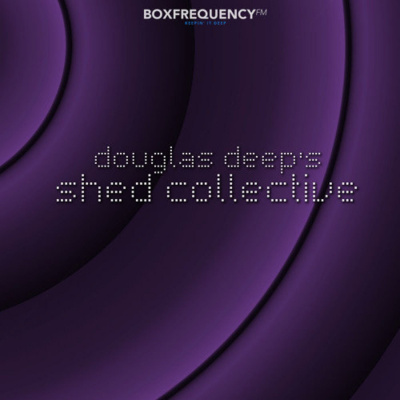 Douglas Deeps Shed Collective.