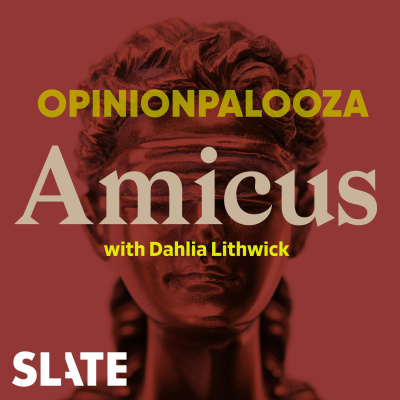 Amicus With Dahlia Lithwick | Law, Justice, And The Courts
