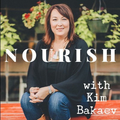 Nourish Podcast With Kim Bakaev