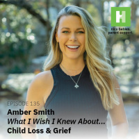 S10 E135: What I Wish I Knew About…Child Loss  Grief ft. Amber Smith