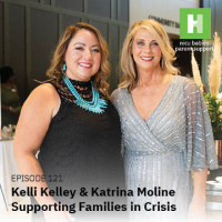 S9 E121: Supporting Families in Crisis ft. Katrina Moline  Kelli Kelley