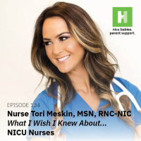 S10 E134: What I Wish I Knew About…NICU Nurses ft. Nurse Tori