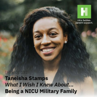 S10 E132: What I Wish I Knew About…Being a Military NICU Family ft. Taneisha Stamps