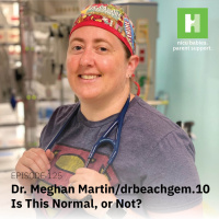 S9 E125: Is This Normal, or Not? ft. Dr. Meghan Martin (@dr.beachgem10)
