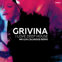 Grivina - I Love Deep House (Ilya Calvados Radio Remix)
