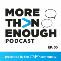 A Special Introduction to the More Than Enough Podcast