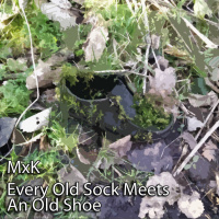 MxK - Every Old Sock Meets An Old Shoe