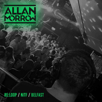 Allan Morrow @ Re:Loop / Northern Irish Trance Family [Belfast]