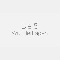 5 Wunderfragen, mehr Souveränität und Gelassenheit für Dich und Dein Leben.