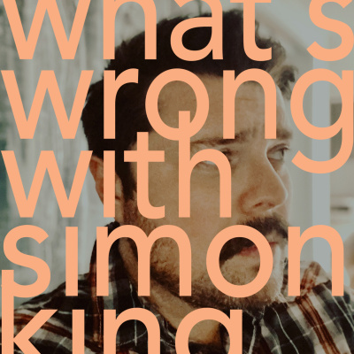 Whats Wrong With Simon King