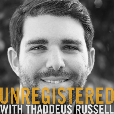 Unregistered With Thaddeus Russell