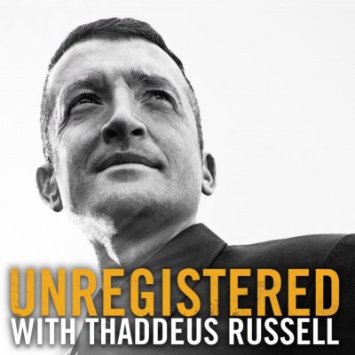 Unregistered With Thaddeus Russell