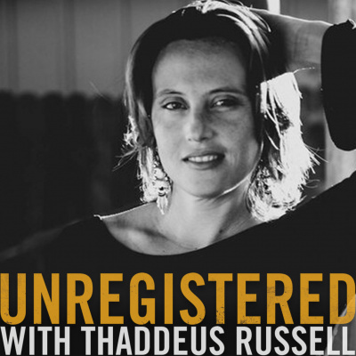 Unregistered With Thaddeus Russell