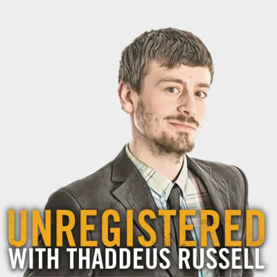 Unregistered With Thaddeus Russell