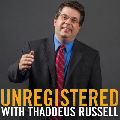 Unregistered With Thaddeus Russell