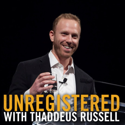 Unregistered With Thaddeus Russell
