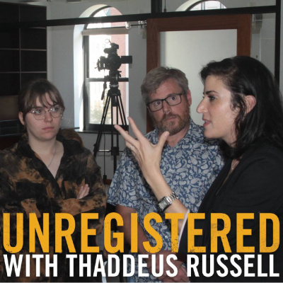 Unregistered With Thaddeus Russell