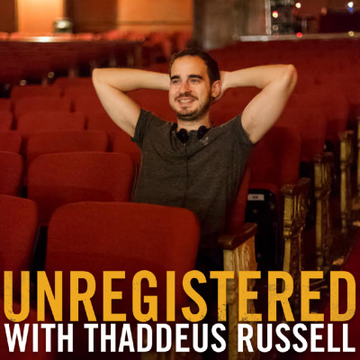 Unregistered With Thaddeus Russell