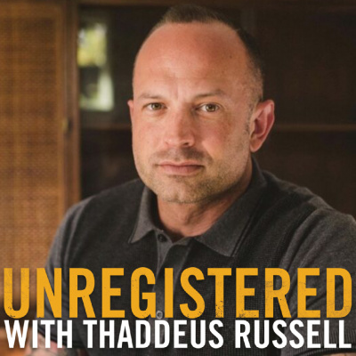 Unregistered With Thaddeus Russell