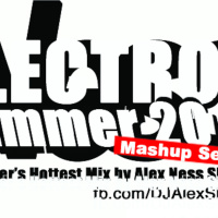 Summer 2012 Electro Mashup Sessions by Alex Ness